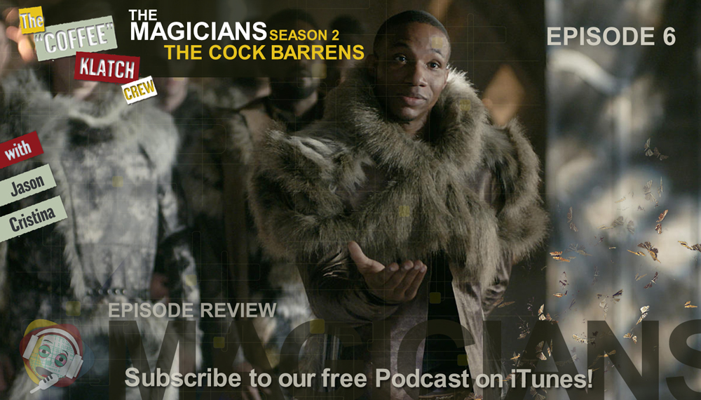 MAGIC – The Magicians S2 Ep6 The Cock Barrens