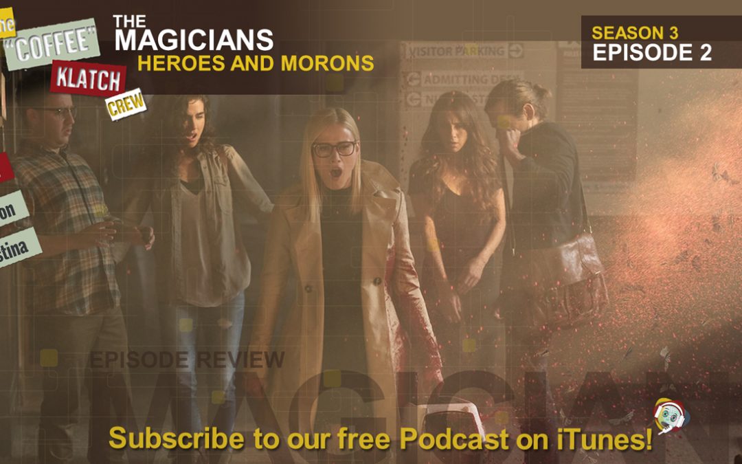 Magic – The Magicians S3 E2 Heroes and Morons