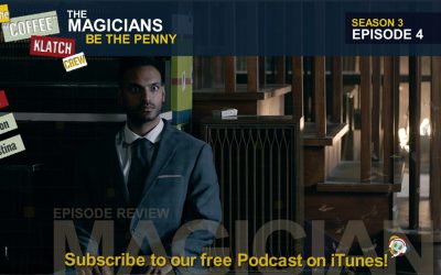 Magic – The Magicians S3 E4 Be The Penny