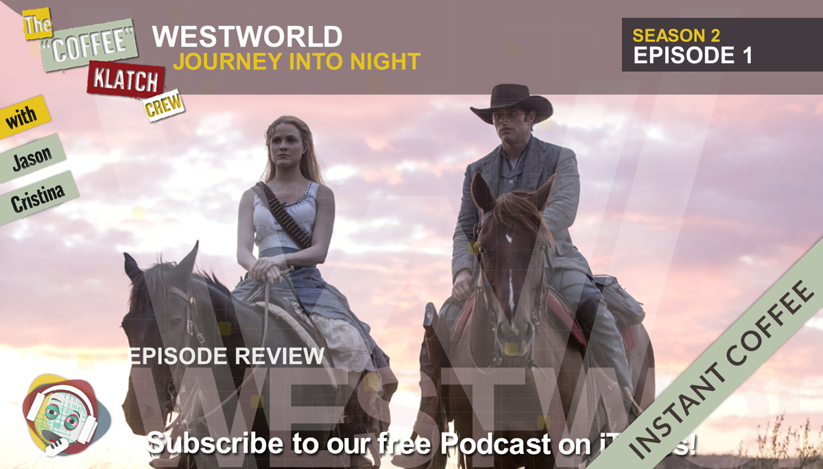 WW – Instant Coffee - Westworld S2 E1 Journey Into Night