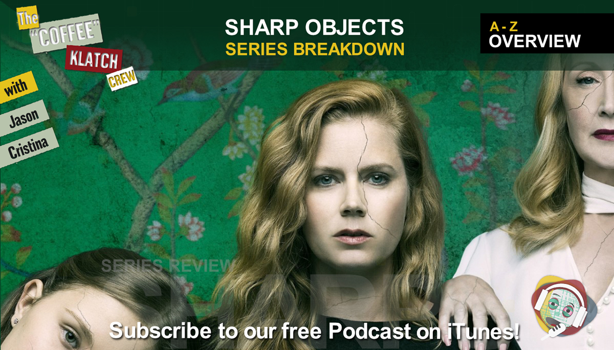 Sharp Objects - Series Breakdown