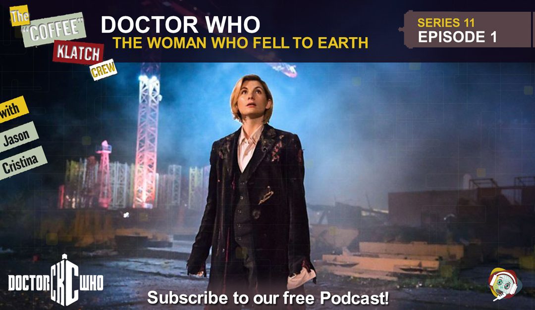 Dr.W – Doctor Who S11 E1 The Woman Who Fell To Earth