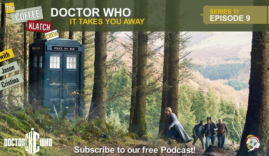 Dr.W – Doctor Who S11 E9 It Takes You Away