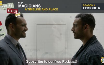 Magic – The Magicians S4 E6 A Timeline and Place