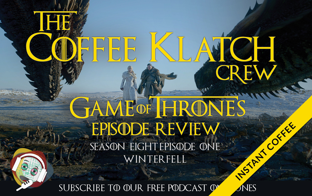 GOT – Game Of Thrones S8 E1 Instant Coffee – Winterfell