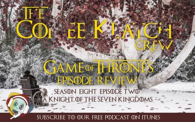 GOT – Game Of Thrones S8 E2 – A Knight of the Seven Kingdoms