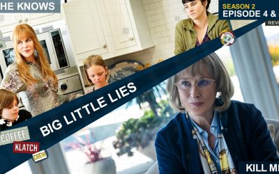 BIGL – Big Little Lies S2 E4 & E5