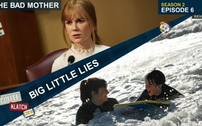 BIGL – Big Little Lies S2 E6 – The Bad Mother