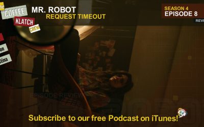 CKC#34- Mr. Robot – Ep 8 Review