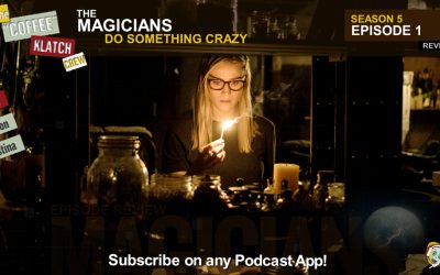 Magic – The Magicians S5 E1 Do Something Crazy