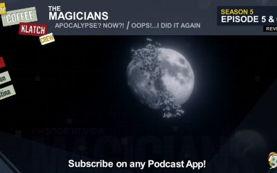 Magic – The Magicians S5 E5 and E6