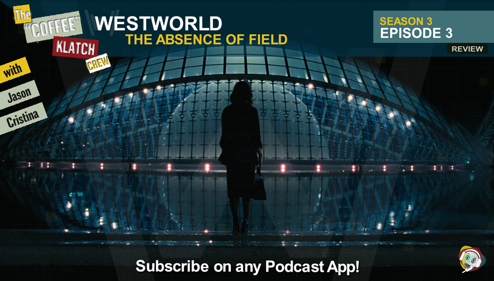 WW – Westworld S3 E3 The Absence Of Field