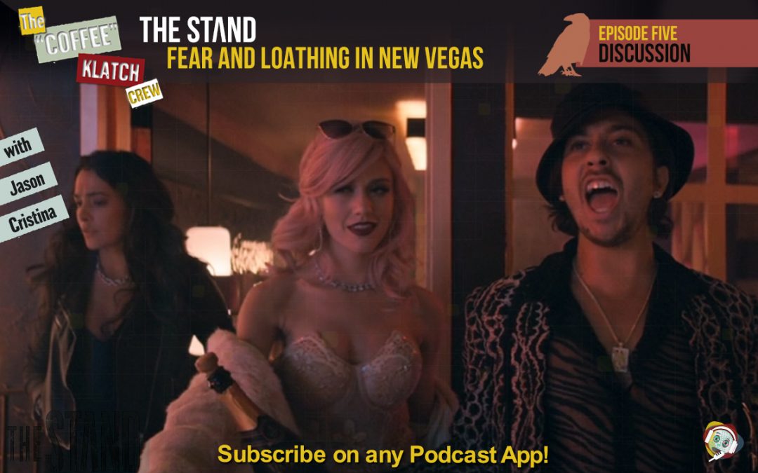 The Stand – E5 Fear and Loathing in New Vegas