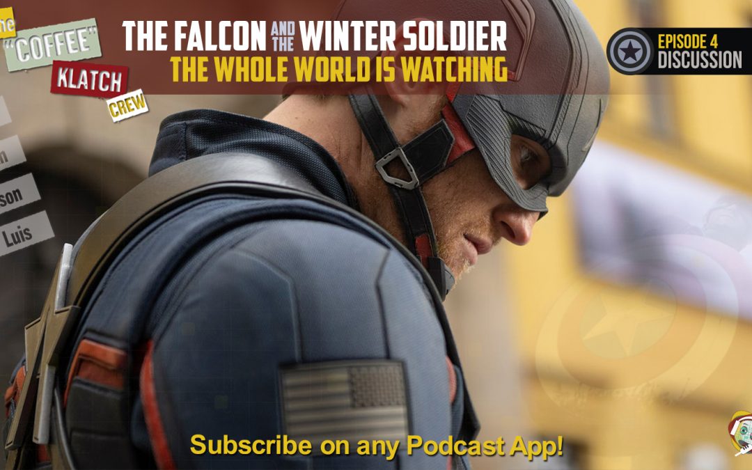 The Falcon And The Winter Soldier – E4 The Whole World Is Watching