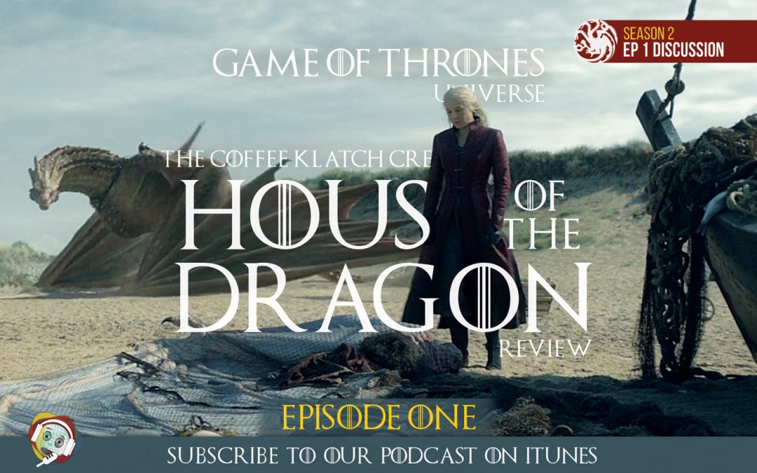 GOT – House Of The Dragon: S2 Episode 1