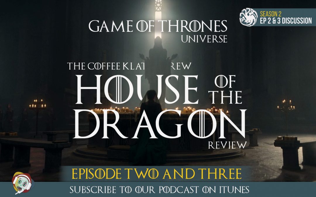 House Of The Dragon episode 2  Rhaenyra the Cruel episode 3 The Burning Mill.