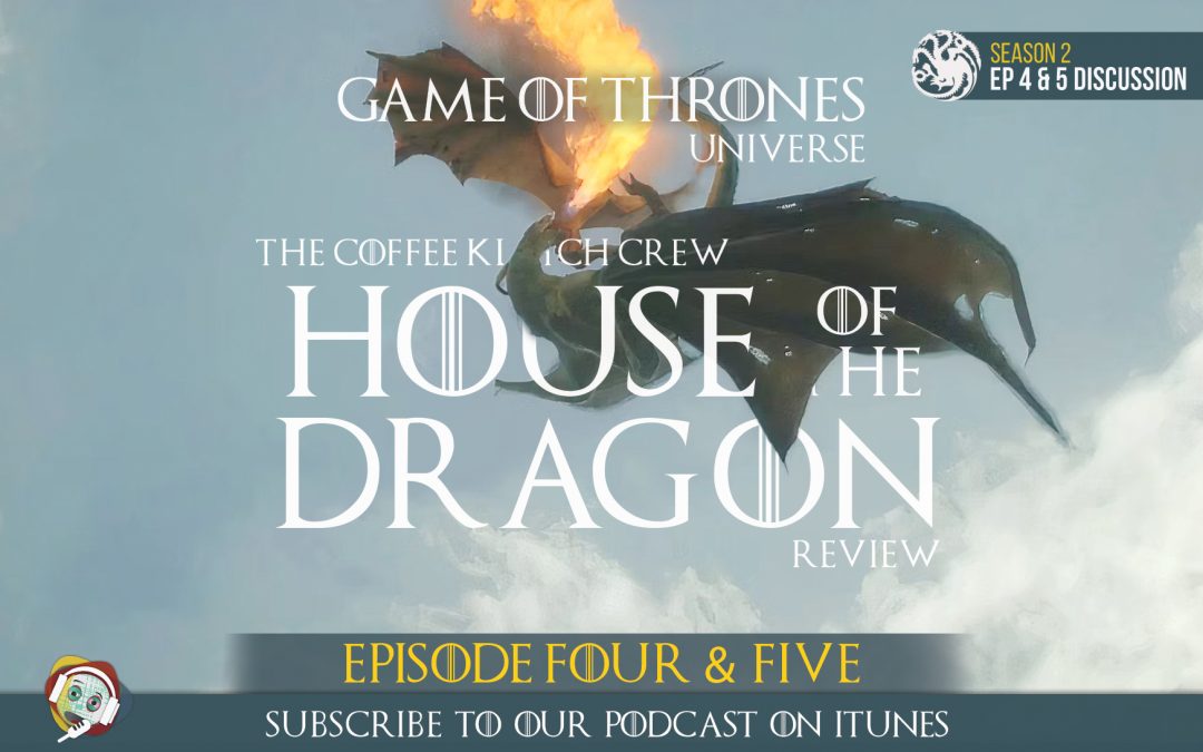 House Of The Dragon episode 4, The Red Dragon and her gold and episode 5, Regent