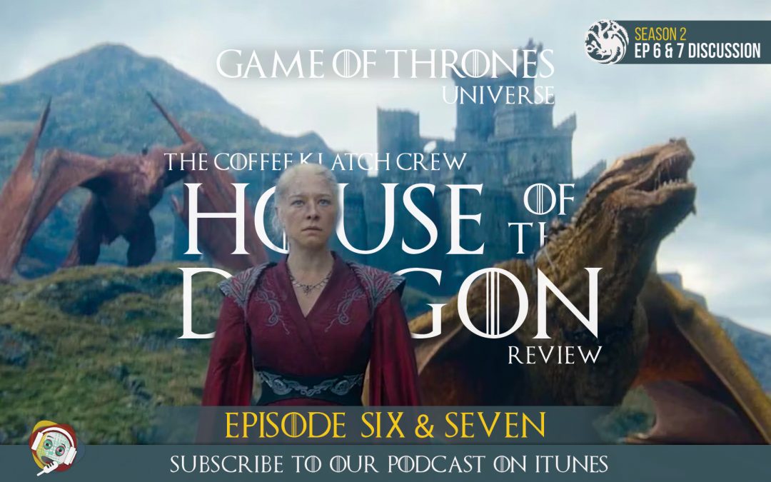 House Of The Dragon season 2 episode 6  Smallfolk and episode 7 The Red Sowing.